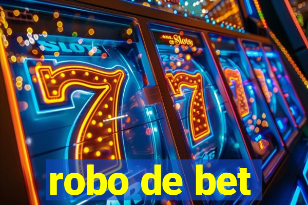 robo de bet
