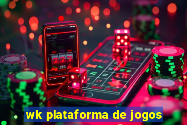 wk plataforma de jogos