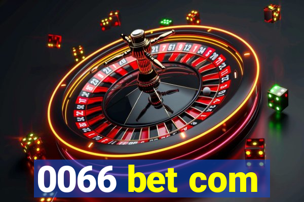 0066 bet com