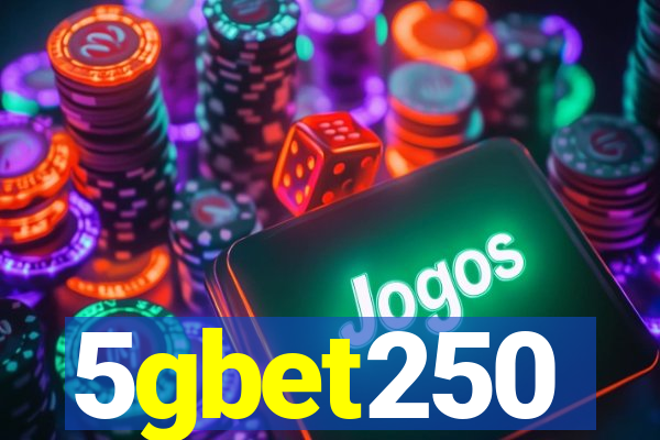 5gbet250