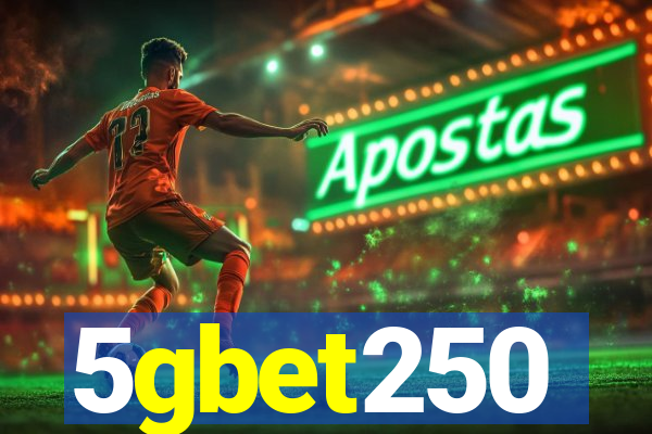 5gbet250