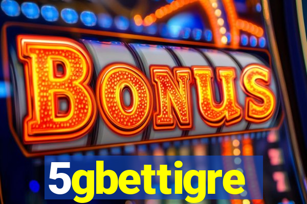 5gbettigre
