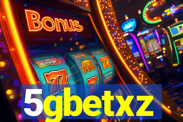 5gbetxz