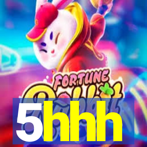 5hhh