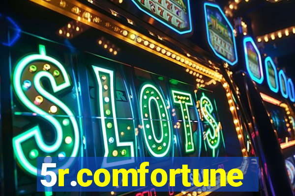 5r.comfortune