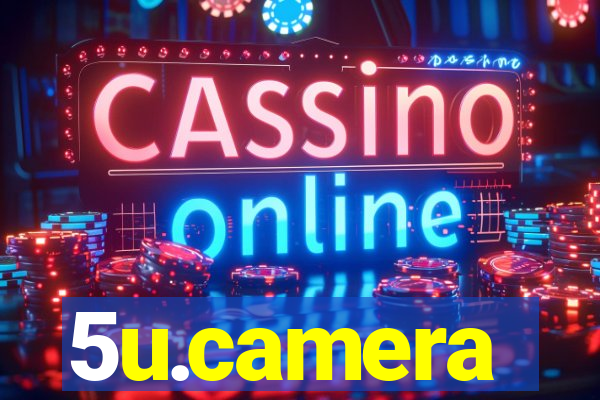 5u.camera