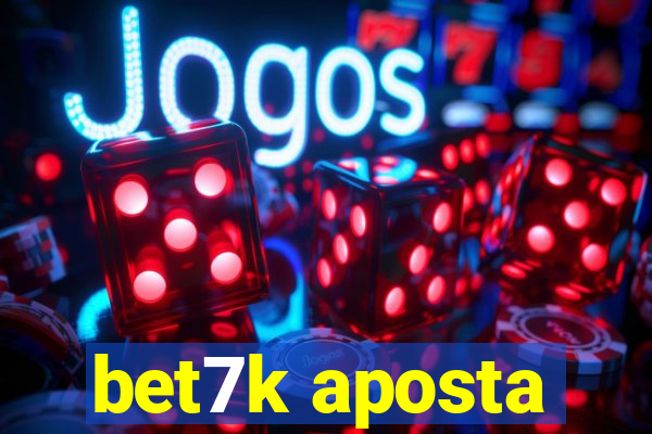 bet7k aposta