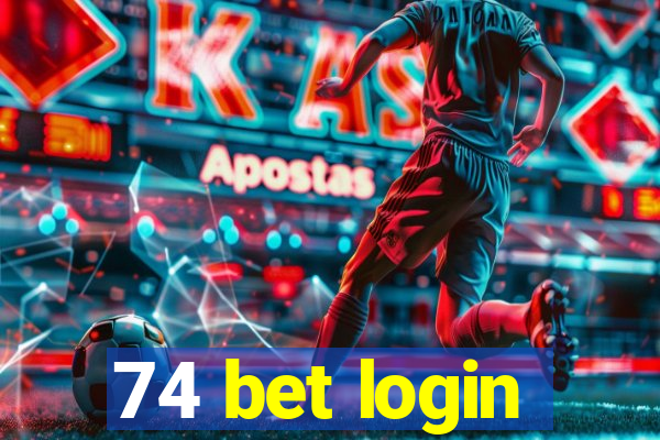 74 bet login