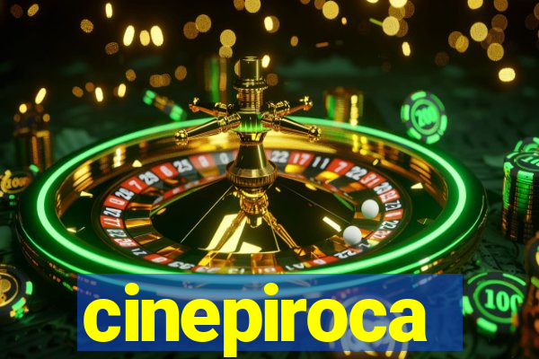 cinepiroca