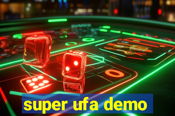 super ufa demo