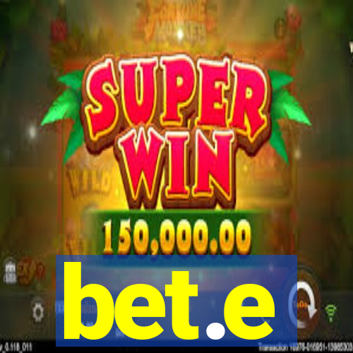bet.e