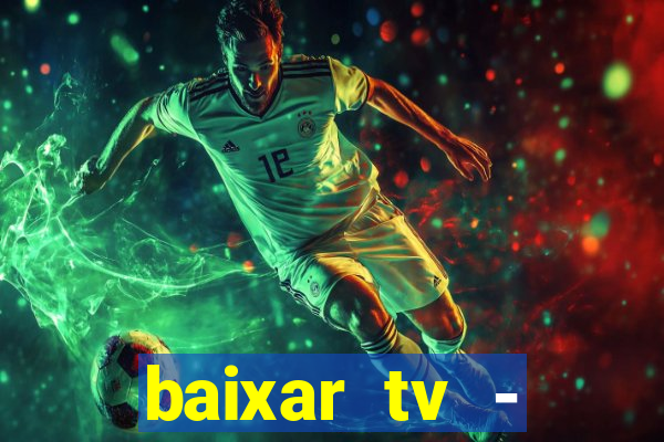 baixar tv - futebol ao vivo