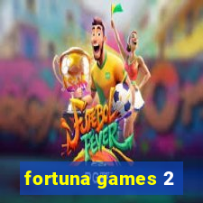 fortuna games 2