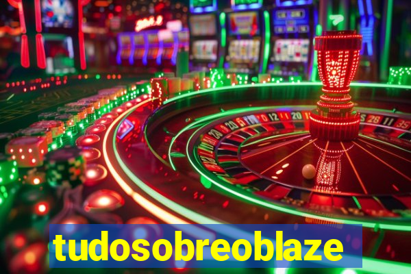 tudosobreoblaze