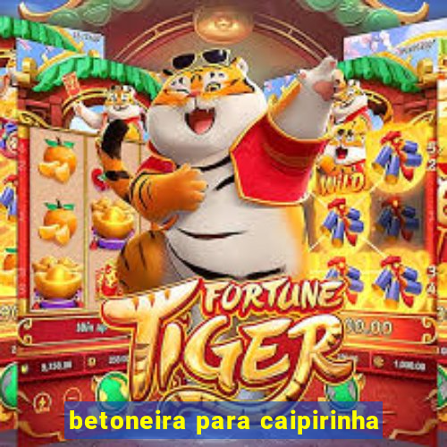 betoneira para caipirinha