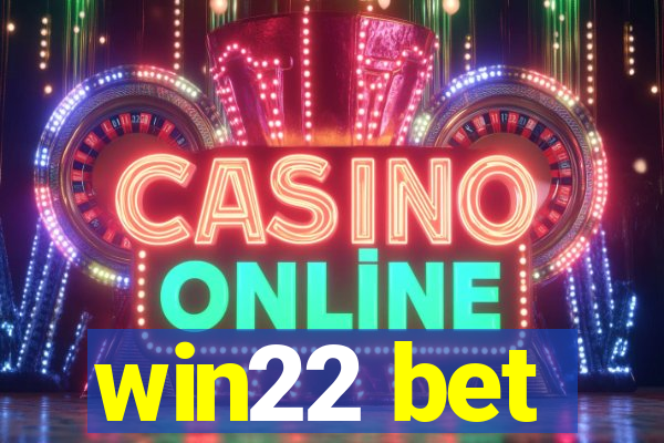 win22 bet