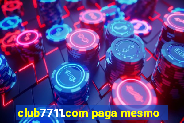 club7711.com paga mesmo