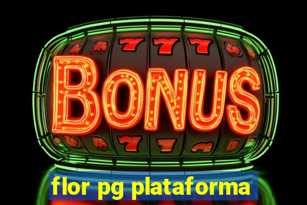 flor pg plataforma