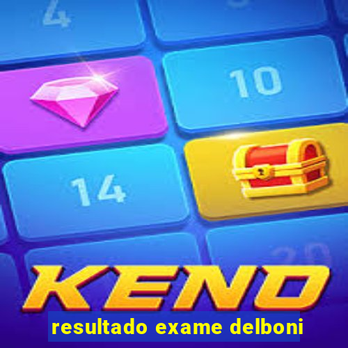resultado exame delboni