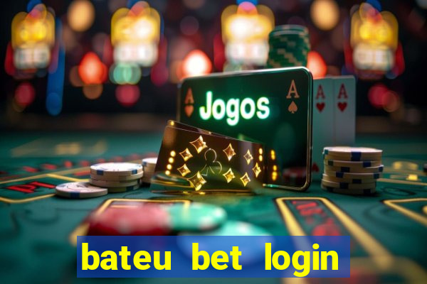 bateu bet login entrar na minha conta