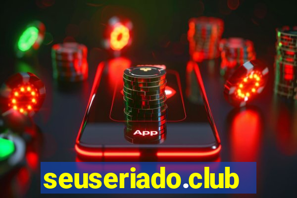 seuseriado.club