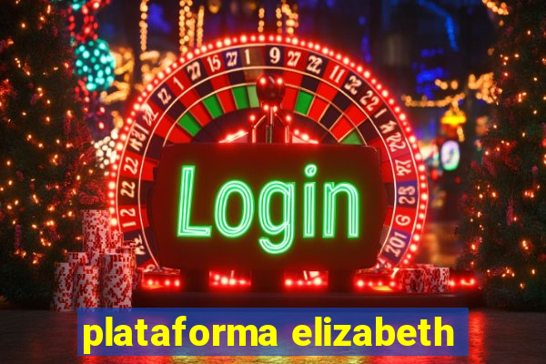 plataforma elizabeth