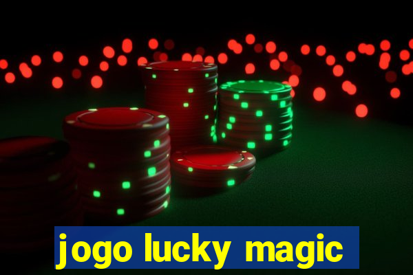 jogo lucky magic