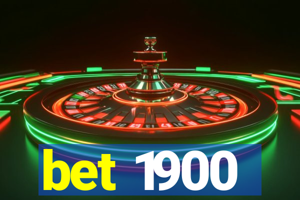 bet 1900