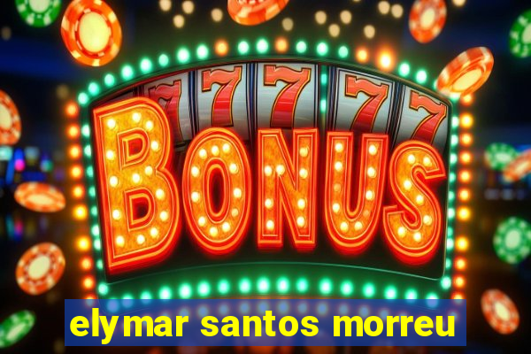 elymar santos morreu