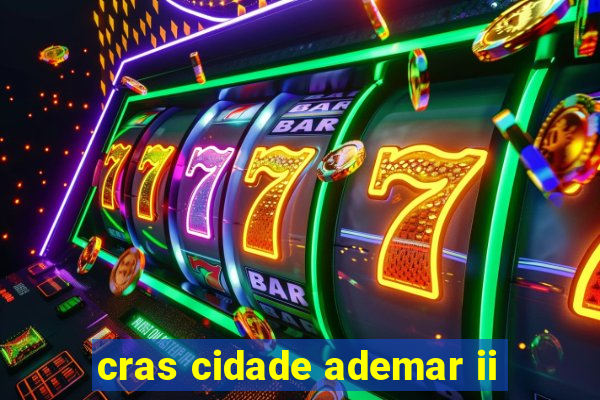 cras cidade ademar ii