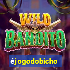 éjogodobicho