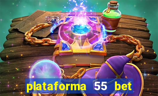 plataforma 55 bet é confiável