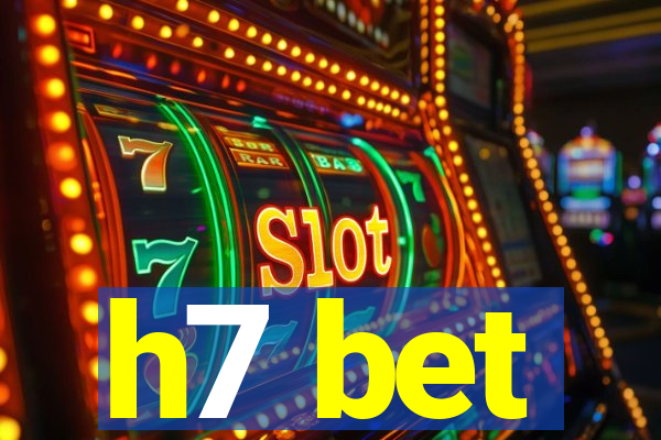 h7 bet