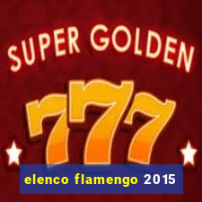 elenco flamengo 2015