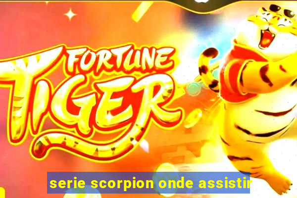 serie scorpion onde assistir