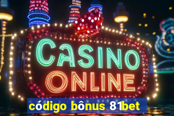 código bônus 81bet