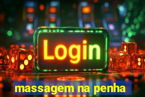 massagem na penha