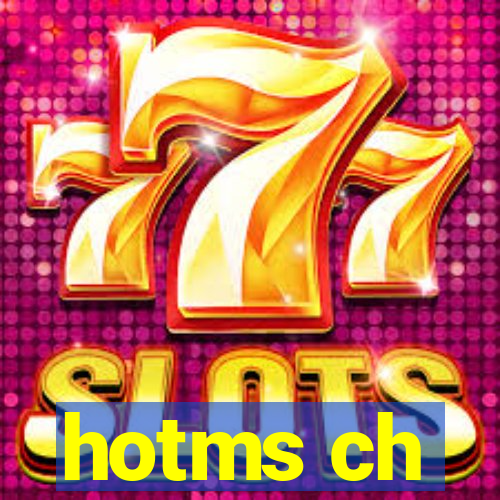 hotms ch