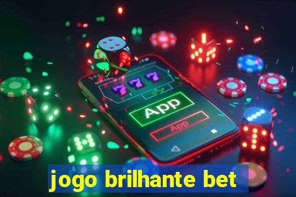 jogo brilhante bet