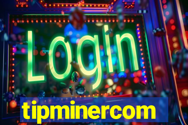 tipminercom