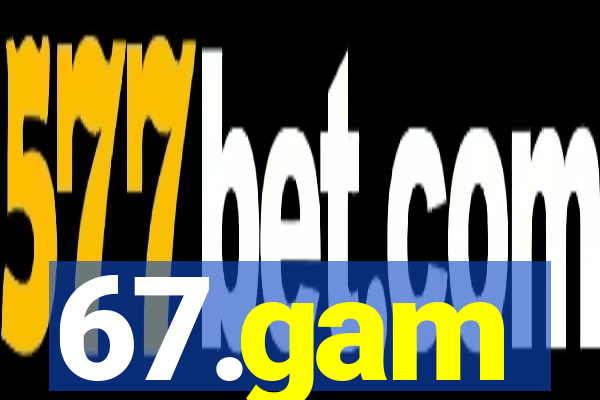 67.gam