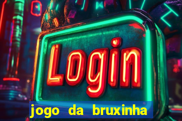 jogo da bruxinha que ganha dinheiro