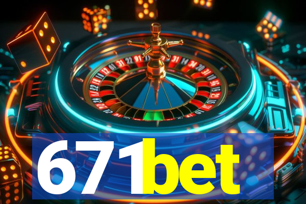 671bet