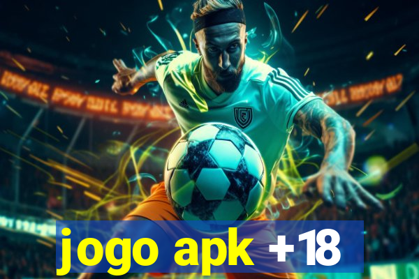jogo apk +18