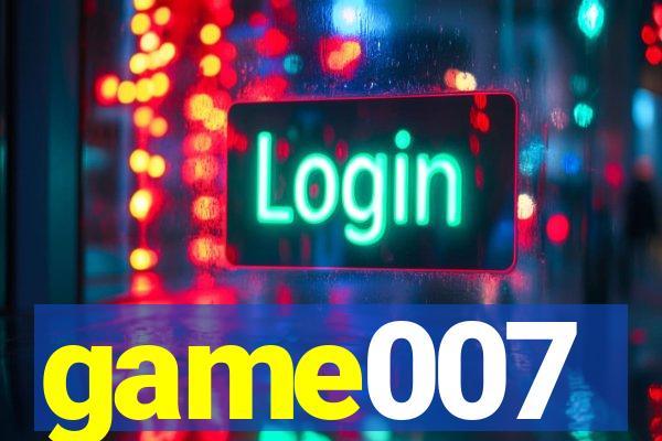 game007