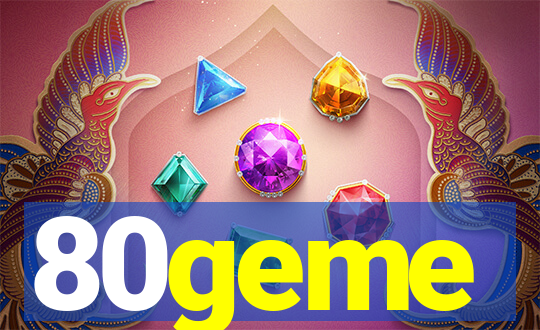 80geme