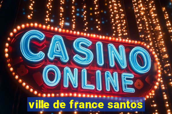 ville de france santos
