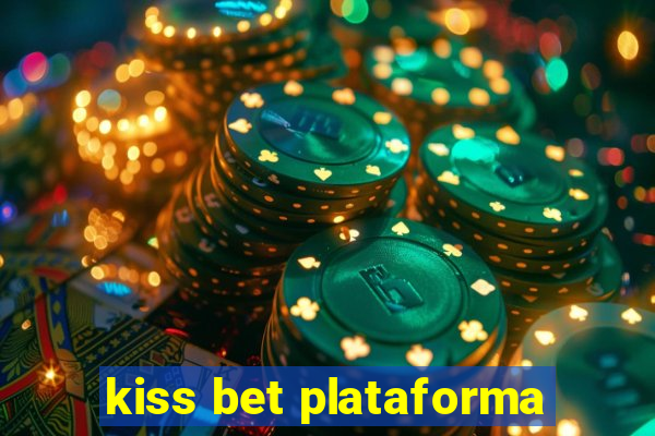 kiss bet plataforma