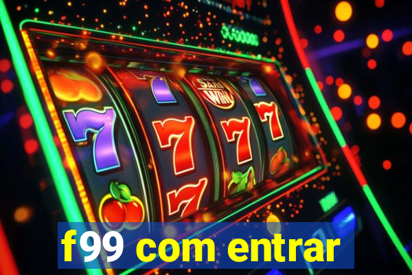 f99 com entrar