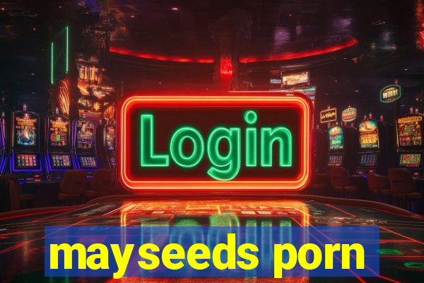 mayseeds porn